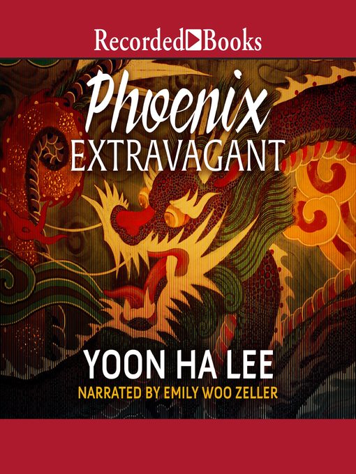 Title details for Phoenix Extravagant by Yoon Ha Lee - Available